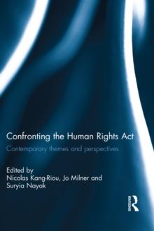 Confronting the Human Rights Act 1998 : Contemporary themes and perspectives