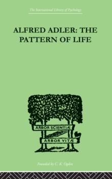 Alfred Adler : The Pattern of Life