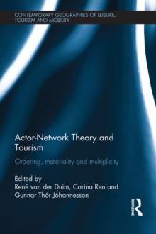 Actor-Network Theory and Tourism : Ordering, Materiality and Multiplicity