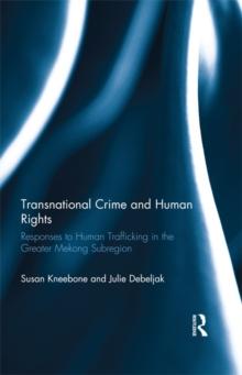 Transnational Crime and Human Rights : Responses to Human Trafficking in the Greater Mekong Subregion