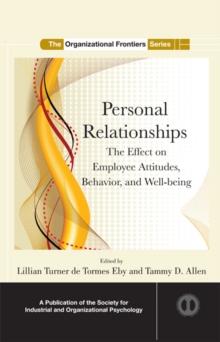 Personal Relationships : The Effect on Employee Attitudes, Behavior, and Well-being