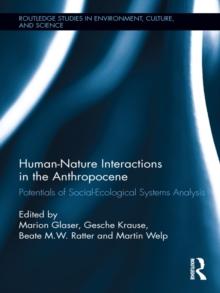 Human-Nature Interactions in the Anthropocene : Potentials of Social-Ecological Systems Analysis