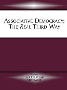 Associative Democracy : The Real Third Way