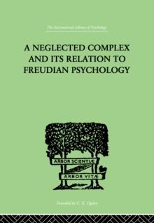 A Neglected Complex And Its Relation To Freudian Psychology