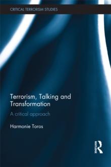 Terrorism, Talking and Transformation : A Critical Approach