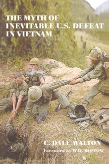 The Myth of Inevitable US Defeat in Vietnam