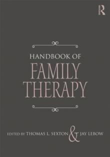 Handbook of Family Therapy : The Science and Practice of Working with Families and Couples