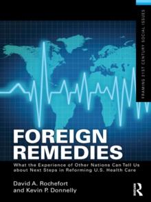 Foreign Remedies: What the Experience of Other Nations Can Tell Us about Next Steps in Reforming U.S. Health Care