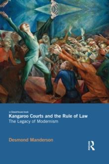 Kangaroo Courts and the Rule of Law : The Legacy of Modernism