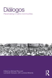 Dialogos: Placemaking in Latino Communities