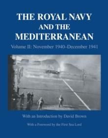 The Royal Navy and the Mediterranean : Vol.II: November 1940-December 1941