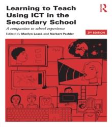 Learning to Teach Using ICT in the Secondary School : A companion to school experience