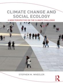 Climate Change and Social Ecology : A New Perspective on the Climate Challenge