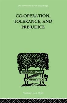 Co-Operation, Tolerance, And Prejudice : A CONTRIBUTION TO SOCIAL AND MEDICAL PSYCHOLOGY