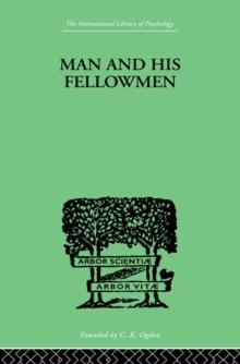 Man & His Fellowmen : Modern Chapters on Social Psychology