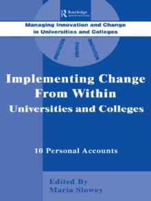 Implementing Change from Within in Universities and Colleges : Ten Personal Accounts from Middle Managers