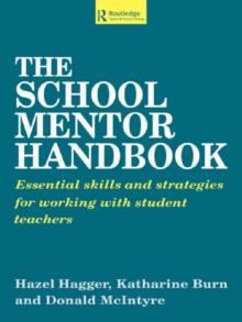 The School Mentor Handbook : Essential Skills and Strategies for Working with Student Teachers