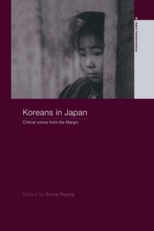 Koreans in Japan : Critical Voices from the Margin