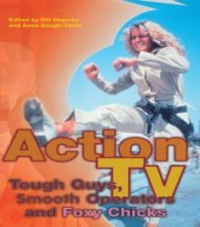 Action TV: Tough-Guys, Smooth Operators and Foxy Chicks