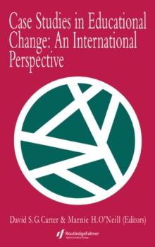 Case Studies In Educational Change : An International Perspective