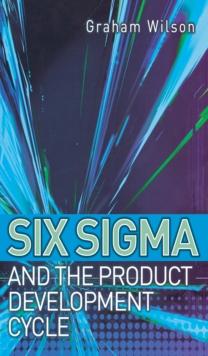 Six Sigma and the Product Development Cycle