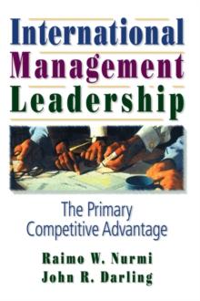 International Management Leadership : The Primary Competitive Advantage