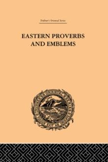 Eastern Proverbs and Emblems : Illustrating Old Truths