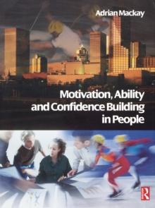 Motivation, Ability and Confidence Building in People