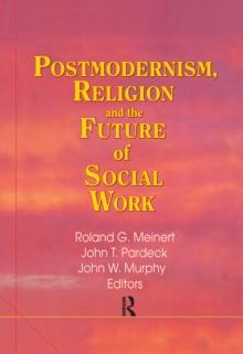 Postmodernism, Religion, and the Future of Social Work