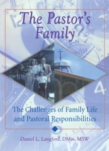 The Pastor's Family : The Challenges of Family Life and Pastoral Responsibilities