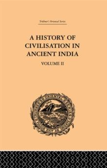 A History of Civilisation in Ancient India : Based on Sanscrit Literature: Volume II