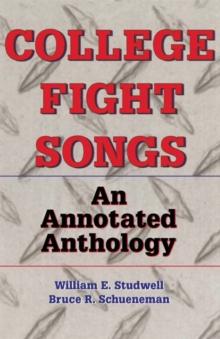 College Fight Songs : An Annotated Anthology