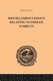 Miscellaneous Essays Relating to Indian Subjects : Volume II