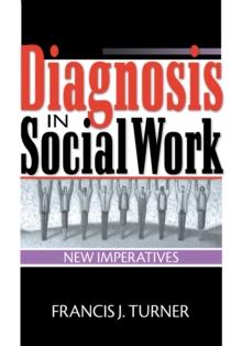 Diagnosis in Social Work : New Imperatives