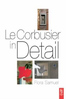 Le Corbusier in Detail