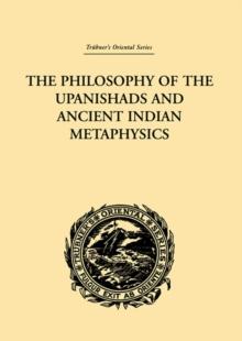 The Philosophy of the Upanishads and Ancient Indian Metaphysics