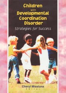 Children with Developmental Coordination Disorder : Strategies for Success