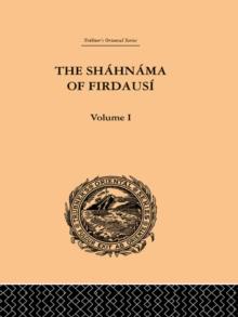 The Shahnama of Firdausi : Volume I