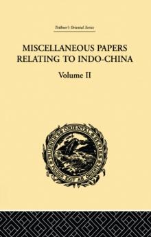 Miscellaneous Papers Relating to Indo-China: Volume II