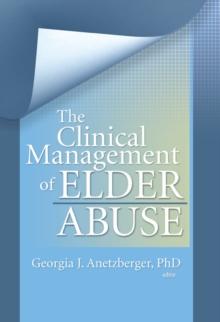 The Clinical Management of Elder Abuse