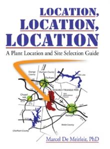 Location, Location, Location : A Plant Location and Site Selection Guide