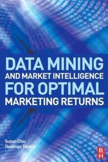 Data Mining and Market Intelligence for Optimal Marketing Returns