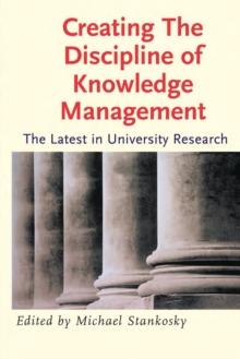 Creating the Discipline of Knowledge Management