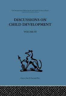 Discussions on Child Development : Volume three