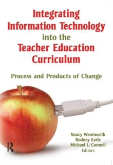 Integrating Information Technology into the Teacher Education Curriculum : Process and Products of Change