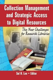 Collection Management and Strategic Access to Digital Resources : The New Challenges for Research Libraries