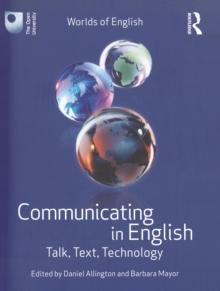 Communicating in English : Talk, Text, Technology