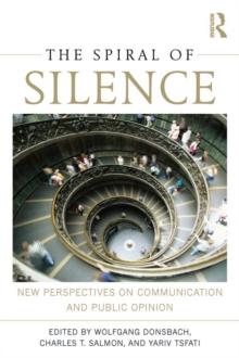 The Spiral of Silence : New Perspectives on Communication and Public Opinion