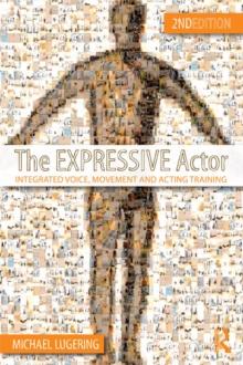 The Expressive Actor : Integrated Voice, Movement and Acting Training