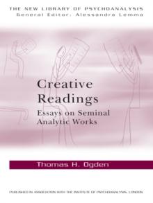 Creative Readings: Essays on Seminal Analytic Works